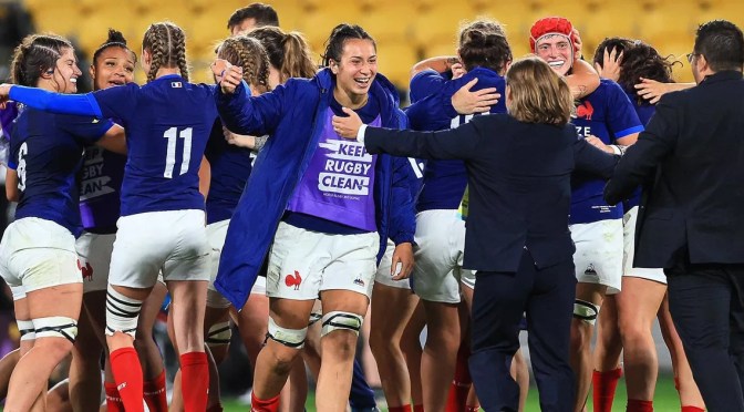 &laquo;&nbsp;Women XV&nbsp;&raquo; – Rugby femmes : les Bleues créent l&rsquo;exploit et s&rsquo;offrent les championnes du monde néo-zélandaises!