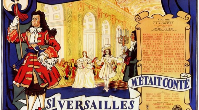 Ressorties salles (France) 5 novembre : « Si Versailles m&rsquo;était conté…», monument historique du cinéma français